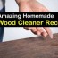 5 natural wood cleaner recipes