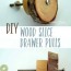 how to make diy drawer pulls from wood