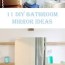 11 beautiful diy bathroom mirror ideas