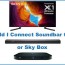connect a soundbar to the tv or sky box