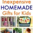 20 inexpensive homemade gifts for kids