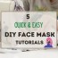 5 quick easy diy face mask tutorials