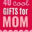 40 coolest gifts to make for mom