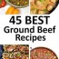 the 45 best ground beef recipes
