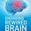 engaging the rewired brain learning