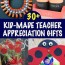 30 kid made teacher appreciation gifts