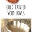 gold painted wood bowls endlessly