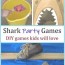shark party games there s just one mommy