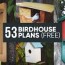 53 diy birdhouse plans that will