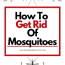 how to get rid of mosquitoes saving
