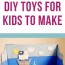 20 easy diy toys for kids to make