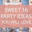 sweet 16 party ideas you will love