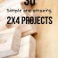 30 simple and amazing 2x4 wood projects