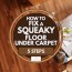 how to fix a squeaky floor under carpet