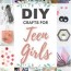20 diy crafts for teen girls my