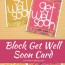 block get well soon card crafted living