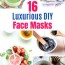 16 luxurious homemade face masks diy