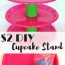 easy dollar tree cupcake stand the