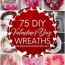 75 diy valentine wreaths prudent