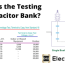 testing of capacitor bank electrical4u