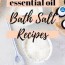 essential oil bath salts 7 diy bath