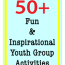50 fun and inspirational church youth