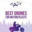 top 3 best drones for motorcycles in