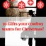 10 christmas gifts for cowboys a