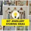 45 diy jewellery storage hacks to save