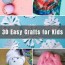 30 easy crafts for kids diy ideas at