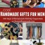 super cool handmade gifts for men