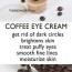 diy natural coffee eye cream for dark