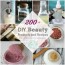 200 diy beauty products the ultimate