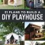 31 free diy playhouse plans to build