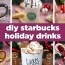 diy starbucks drinks for the holidays