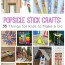 popsicle stick crafts 35 fun things