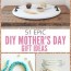 of the easiest diy mother s day gifts