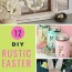 12 diy rustic easter decorations my