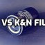 wix vs k n oil filter in depth