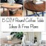 15 diy round coffee table ideas free