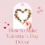 5 diy valentine s day craft ideas step