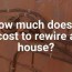 how much does it cost to rewire a house