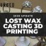 lost wax casting and wax 3d printing