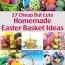 cheap but cute homemade easter basket ideas