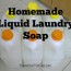 homemade liquid laundry soap mama