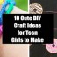 10 cute diy craft ideas for teen girls
