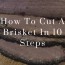 how to cut brisket in 10 steps simply