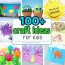 100 easy craft ideas for kids the