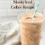 the best slushy iced coffee recipe